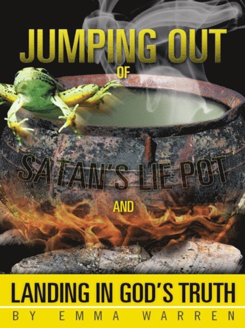 Emma Warren - Jumping out of Satan'S Lie Pot and Landing in God'S Truth, E-bok. Tillgänglighet: Lägg i varukorg