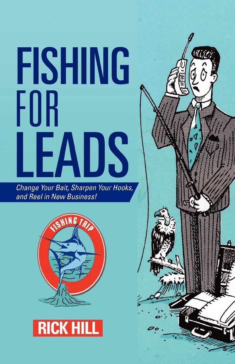 Rick Hill - Fishing for Leads, Häftad