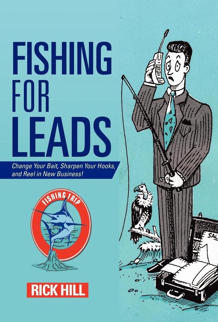 Rick Hill - Fishing for Leads, Inbunden