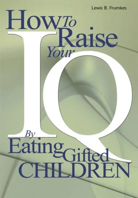 Lewis B. Frumkes - How to Raise Your I.Q. by Eating Gifted Children, E-bok. Tillgänglighet: Lägg i varukorg