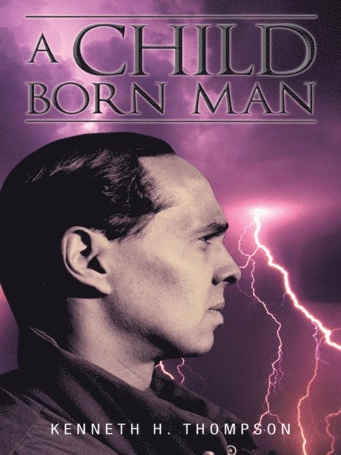 Kenneth H. Thompson - Child Born Man, E-bok