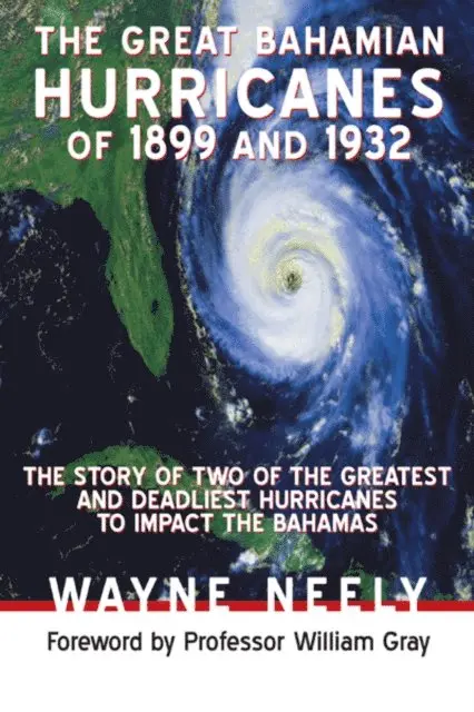 Wayne Neely - Great Bahamian Hurricanes of 1899 and 1932, E-bok. Tillgänglighet: Lägg i varukorg