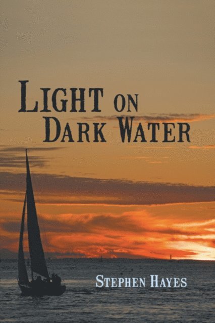 Stephen Hayes - Light on Dark Water, E-bok
