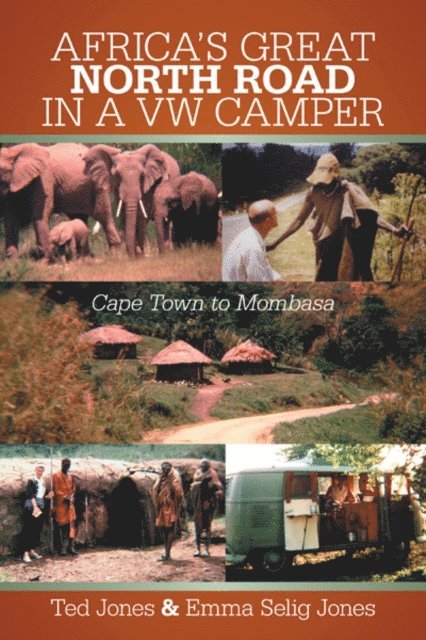 Ted Jones, Emma Selig Jones - Africa's Great North Road in a Vw Camper, E-bok