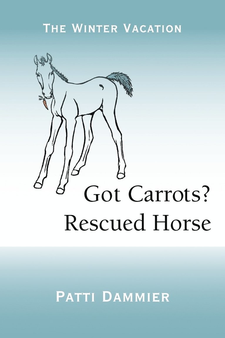 Patti Dammier - Got Carrots? Rescued Horse, Häftad. Tillgänglighet: Lägg i varukorg
