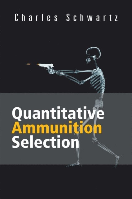 Charles Schwartz - Quantitative Ammunition Selection, E-bok