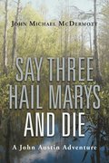 Say Three Hail Marys and Die