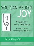 You Can Rejoin Joy: Blogging for Today's Psychology