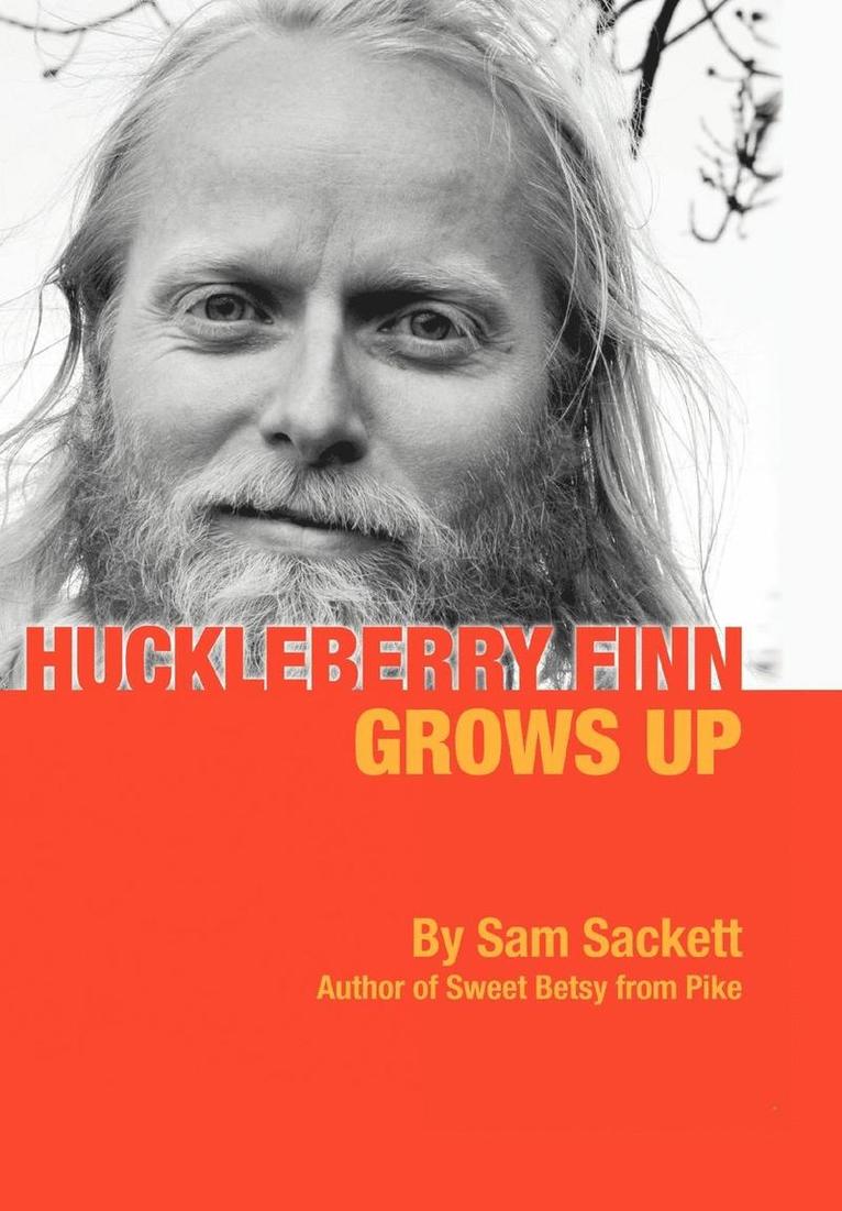 Sam Sackett - Huckleberry Finn Grows Up, Inbunden