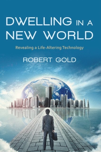 Robert Gold - Dwelling in a New World, E-bok