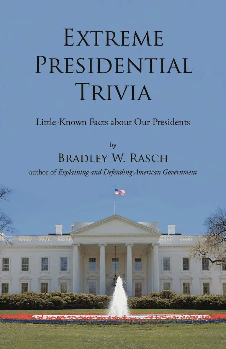 Bradley W Rasch - Extreme Presidential Trivia, Häftad. Tillgänglighet: Lägg i varukorg