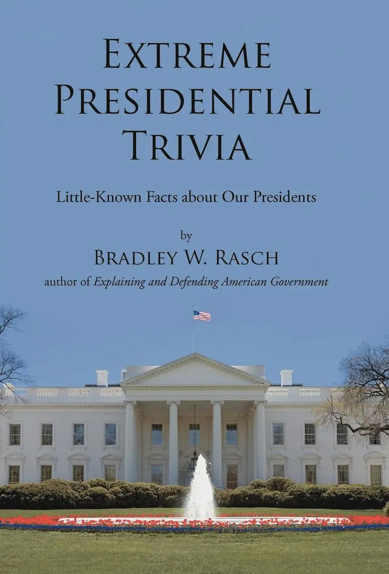 Bradley W Rasch - Extreme Presidential Trivia, Inbunden. Tillgänglighet: Lägg i varukorg