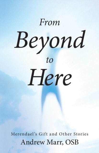 Andrew Marr - From Beyond to Here, E-bok