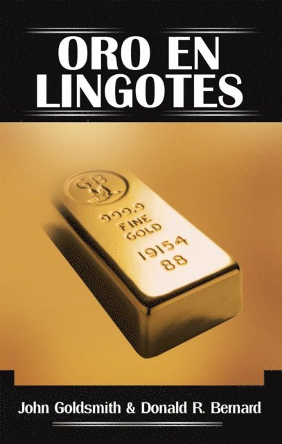 Donald R. Bernard, John Goldsmith - Oro En Lingotes, E-bok. Tillgänglighet: Lägg i varukorg
