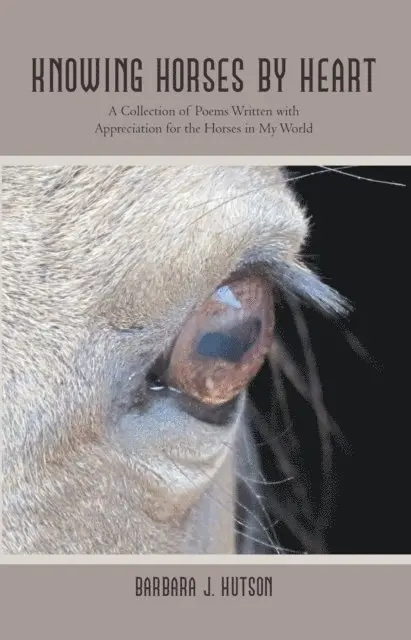 Barbara J. Hutson - Knowing Horses by Heart, E-bok. Tillgänglighet: Lägg i varukorg