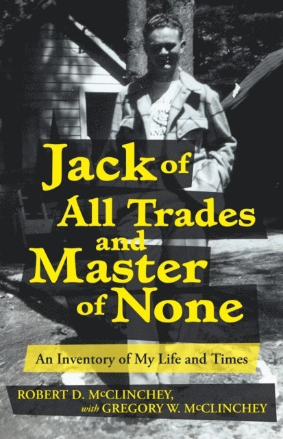 Gregory W. McClinchey, Robert D. - Jack of All Trades and Master of None, E-bok