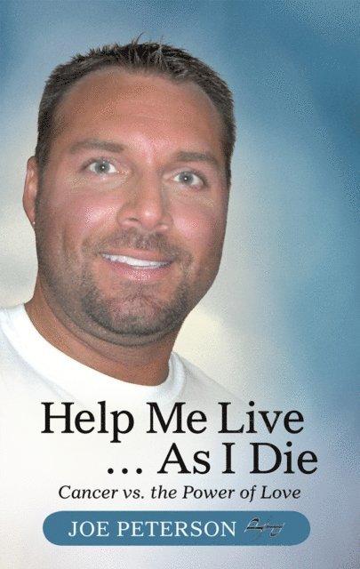 Joe Peterson - Help Me Live ... as I Die, E-bok