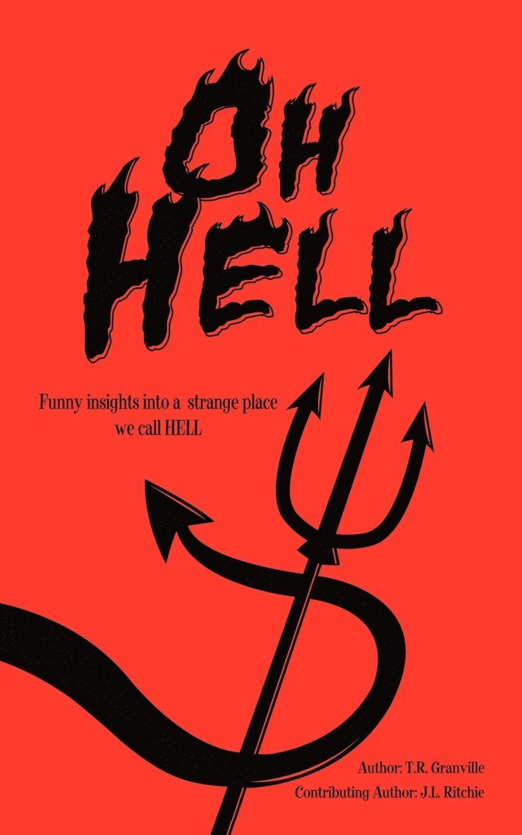 T R Granville, J L Ritchie - Oh, Hell, Häftad