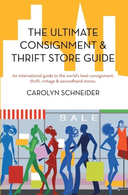 Carolyn Schneider - Ultimate Consignment & Thrift Store Guide, E-bok