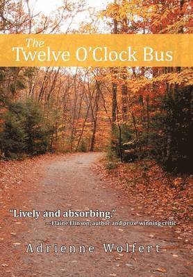 Adrienne Wolfert - Twelve O'Clock Bus, Inbunden. Tillgänglighet: Lägg i varukorg