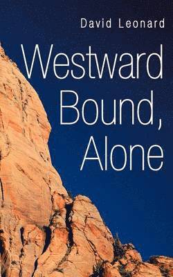 David Leonard - Westward Bound, Alone, Häftad. Tillgänglighet: Lägg i varukorg