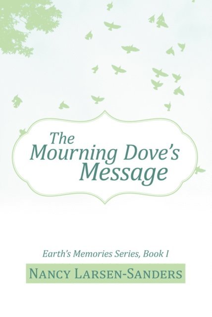 Nancy Larsen-Sanders - Mourning Dove'S Message, E-bok