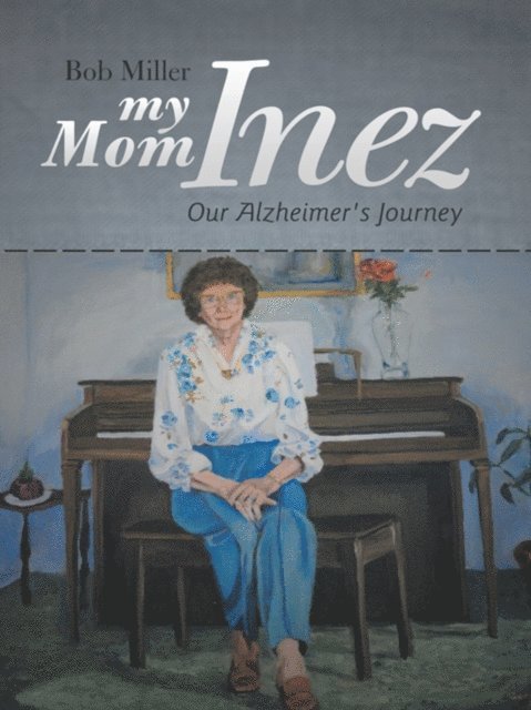 Bob Miller - My Mom Inez, E-bok