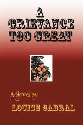 Louise Cabral - Grievance Too Great, Häftad. Tillgänglighet: Lägg i varukorg