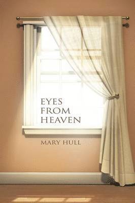 Mary Hull - Eyes from Heaven, Häftad. Tillgänglighet: Lägg i varukorg