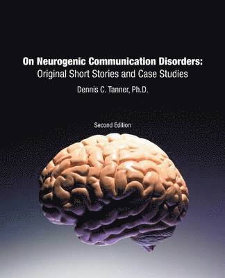 Dennis C Tanner Ph D - On Neurogenic Communication Disorders, Häftad. Tillgänglighet: Lägg i varukorg