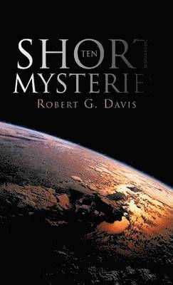 Robert G Davis - Ten Short Mysteries, Inbunden