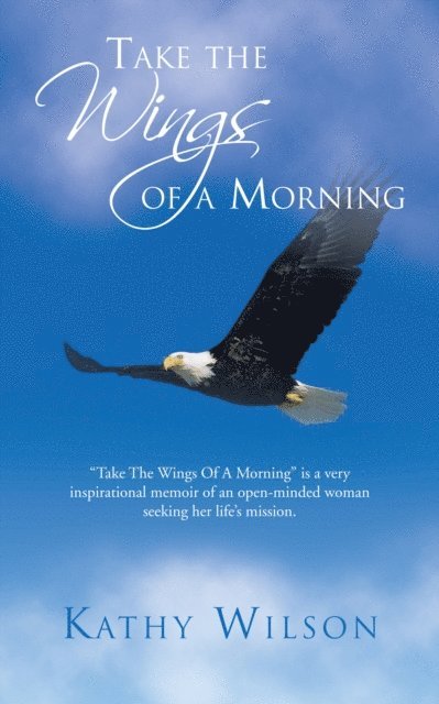 Kathy Wilson - Take the Wings of a Morning, E-bok