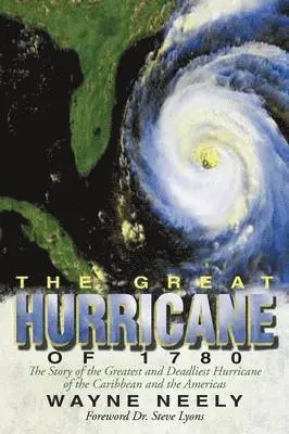 Wayne Neely - Great Hurricane of 1780, Häftad. Tillgänglighet: Lägg i varukorg