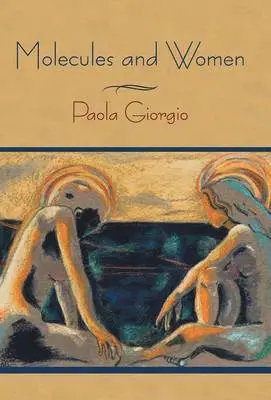Paola Giorgio - Molecules and Women, Inbunden. Tillgänglighet: Lägg i varukorg