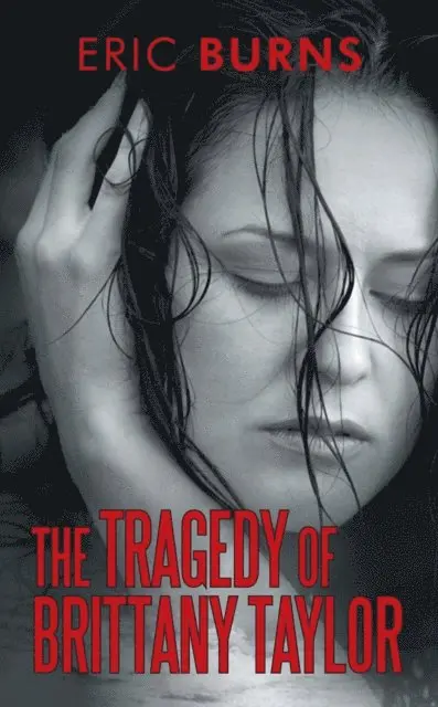 Eric Burns - Tragedy of Brittany Taylor, E-bok. Tillgänglighet: Lägg i varukorg