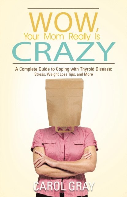 Carol Gray - Wow, Your Mom Really Is Crazy, E-bok