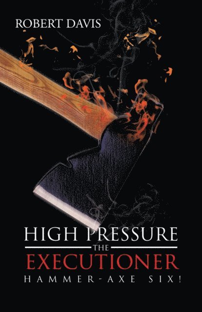 Robert Davis - High Pressure the Executioner, E-bok