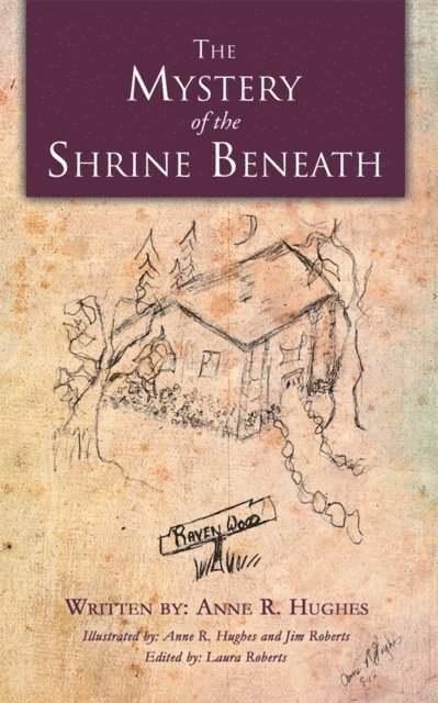 Anne R. Hughes, Laura Roberts - Mystery of the Shrine Beneath, E-bok
