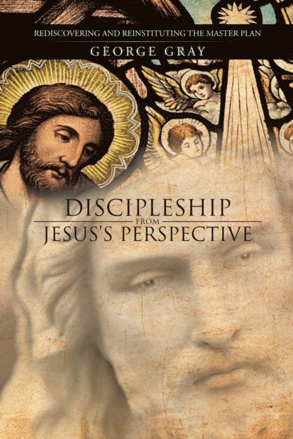 George Gray - Discipleship from Jesus'S Perspective, E-bok. Tillgänglighet: Lägg i varukorg