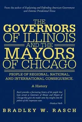 Bradley W Rasch - Governors of Illinois and the Mayors of Chicago, Inbunden. Tillgänglighet: Lägg i varukorg