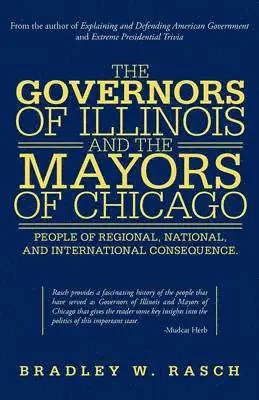 Bradley W Rasch - Governors of Illinois and the Mayors of Chicago, Häftad. Tillgänglighet: Lägg i varukorg