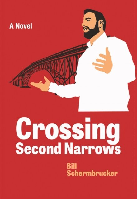 Bill Schermbrucker - Crossing Second Narrows, E-bok
