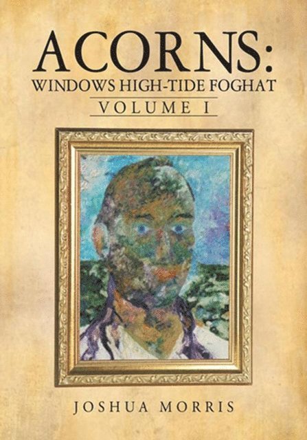 Joshua Morris - Acorns: Windows High-Tide Foghat, E-bok