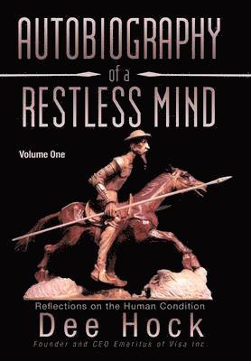 Autobiography of a Restless Mind av Dee Hock