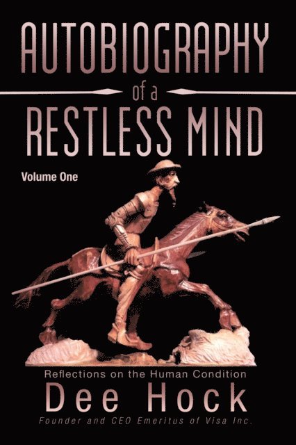Dee Hock - Autobiography of a Restless Mind, E-bok
