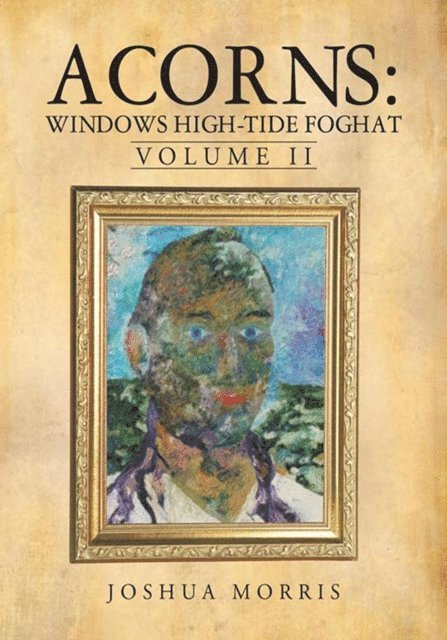 Joshua Morris - Acorns: Windows High-Tide Foghat, E-bok
