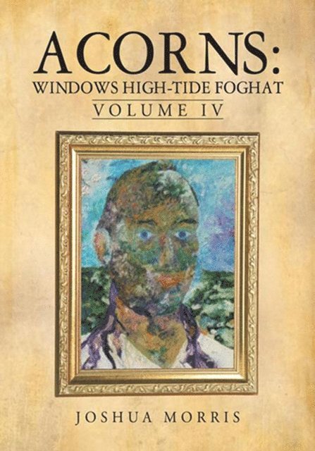 Joshua Morris - Acorns: Windows High-Tide Foghat, E-bok