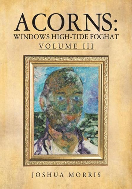 Joshua Morris - Acorns: Windows High-Tide Foghat, E-bok