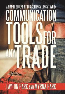 Layton Park, Myrna Park - Communication Tools for Any Trade, Inbunden