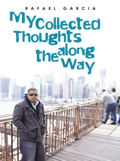 Rafael Garcia - My Collected Thoughts Along the Way, E-bok. Tillgänglighet: Lägg i varukorg